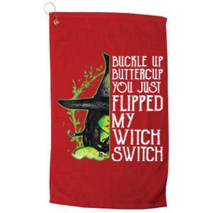 Witch Buckle Up Buttercup You Just Flipped My Witch Switch Platinum Collection Golf Towel