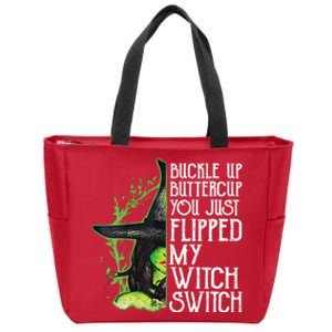 Witch Buckle Up Buttercup You Just Flipped My Witch Switch Zip Tote Bag