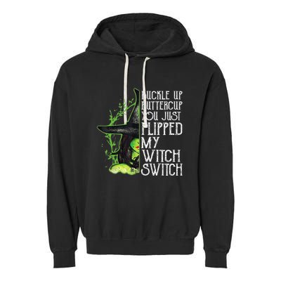 Witch Buckle Up Buttercup You Just Flipped My Witch Switch Garment-Dyed Fleece Hoodie