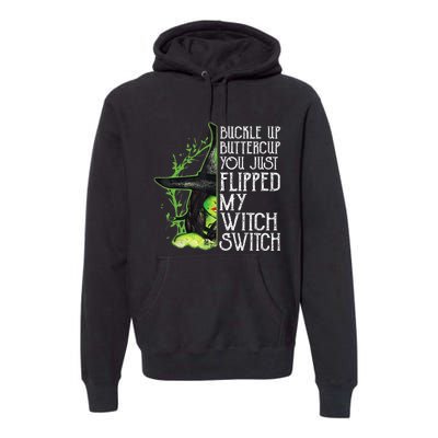 Witch Buckle Up Buttercup You Just Flipped My Witch Switch Premium Hoodie