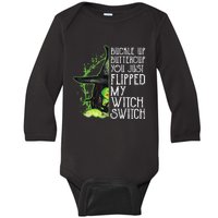 Witch Buckle Up Buttercup You Just Flipped My Witch Switch Baby Long Sleeve Bodysuit