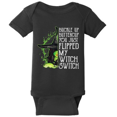 Witch Buckle Up Buttercup You Just Flipped My Witch Switch Baby Bodysuit