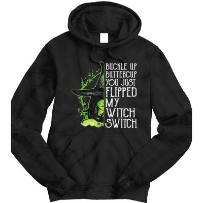 Witch Buckle Up Buttercup You Just Flipped My Witch Switch Tie Dye Hoodie