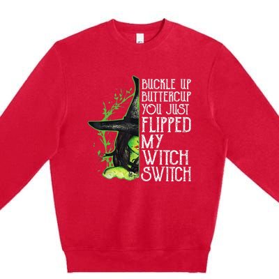 Witch Buckle Up Buttercup You Just Flipped My Witch Switch Premium Crewneck Sweatshirt