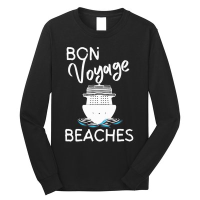 Wo's Bon Voyage Beaches Cruise Ship Graphic For Cruisers Long Sleeve Shirt