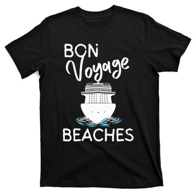 Wo's Bon Voyage Beaches Cruise Ship Graphic For Cruisers T-Shirt