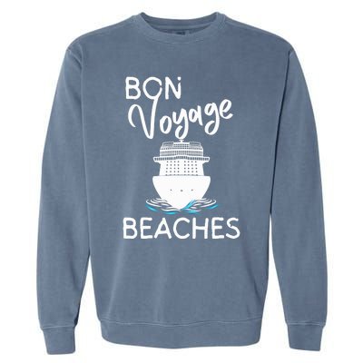 Wo's Bon Voyage Beaches Cruise Ship Graphic For Cruisers Garment-Dyed Sweatshirt