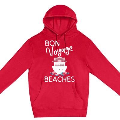 Wo's Bon Voyage Beaches Cruise Ship Graphic For Cruisers Premium Pullover Hoodie