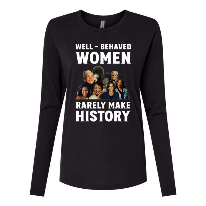 Well Behaved Women Rarely Make History Kamala Harris 2024 Womens Cotton Relaxed Long Sleeve T-Shirt