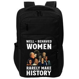 Well Behaved Women Rarely Make History Kamala Harris 2024 Impact Tech Backpack