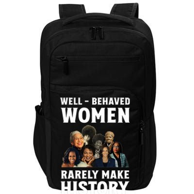 Well Behaved Women Rarely Make History Kamala Harris 2024 Impact Tech Backpack