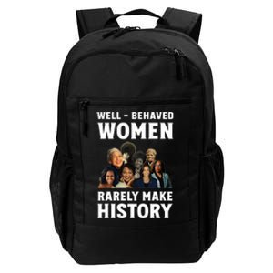 Well Behaved Women Rarely Make History Kamala Harris 2024 Daily Commute Backpack