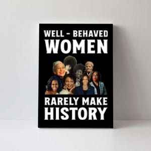 Well Behaved Women Rarely Make History Kamala Harris 2024 Canvas