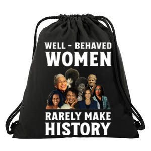 Well Behaved Women Rarely Make History Kamala Harris 2024 Drawstring Bag