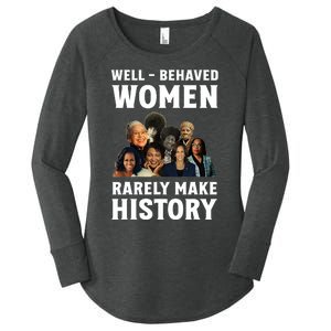 Well Behaved Women Rarely Make History Kamala Harris 2024 Women's Perfect Tri Tunic Long Sleeve Shirt