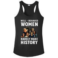 Well Behaved Women Rarely Make History Kamala Harris 2024 Ladies PosiCharge Competitor Racerback Tank