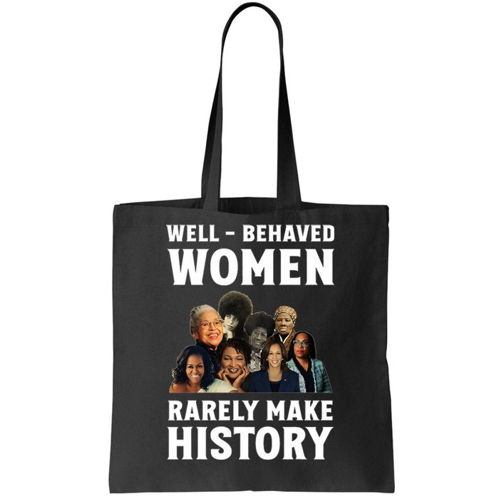 Well Behaved Women Rarely Make History Kamala Harris 2024 Tote Bag