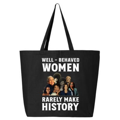 Well Behaved Women Rarely Make History Kamala Harris 2024 25L Jumbo Tote