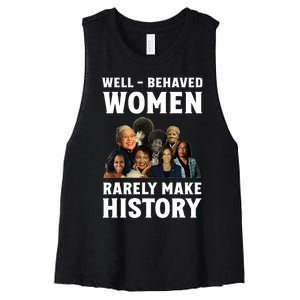 Well Behaved Women Rarely Make History Kamala Harris 2024 Women's Racerback Cropped Tank