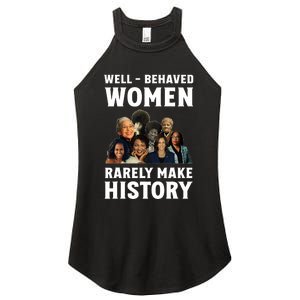 Well Behaved Women Rarely Make History Kamala Harris 2024 Women's Perfect Tri Rocker Tank