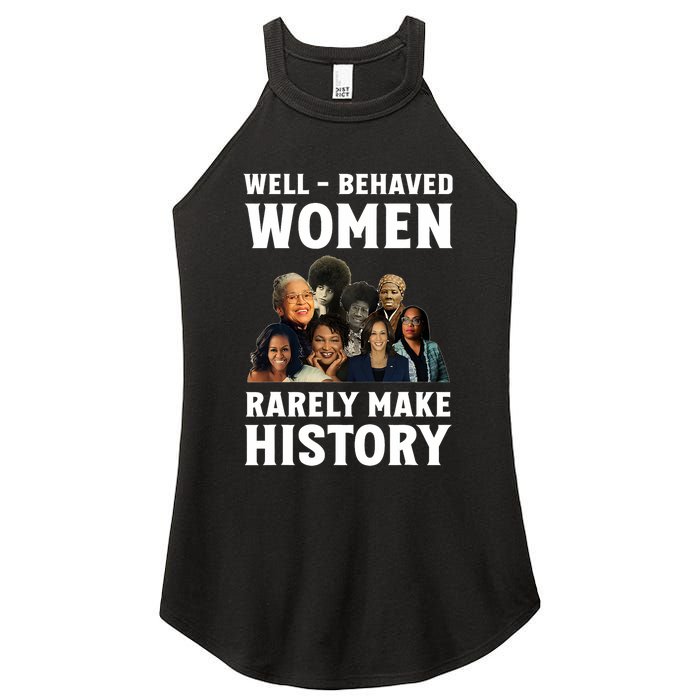 Well Behaved Women Rarely Make History Kamala Harris 2024 Women's Perfect Tri Rocker Tank