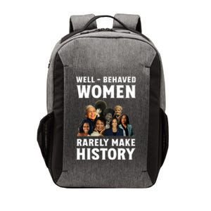 Well Behaved Women Rarely Make History Kamala Harris 2024 Vector Backpack