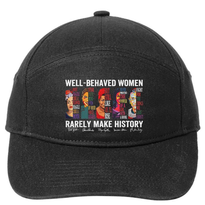 Well Behaved Women Rarely Make History 7-Panel Snapback Hat