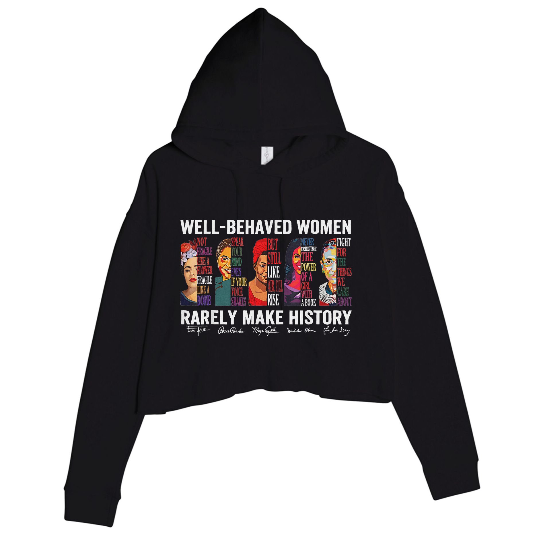 Well Behaved Women Rarely Make History Crop Fleece Hoodie
