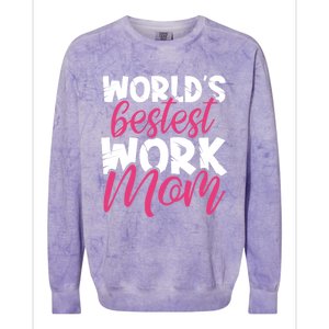 WorldS Bestest Work Mom Amazing Mother Best Mommy Ever Gift Colorblast Crewneck Sweatshirt