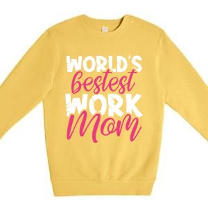 WorldS Bestest Work Mom Amazing Mother Best Mommy Ever Gift Premium Crewneck Sweatshirt