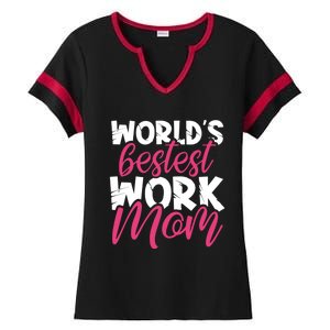 WorldS Bestest Work Mom Amazing Mother Best Mommy Ever Gift Ladies Halftime Notch Neck Tee