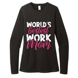 WorldS Bestest Work Mom Amazing Mother Best Mommy Ever Gift Womens CVC Long Sleeve Shirt