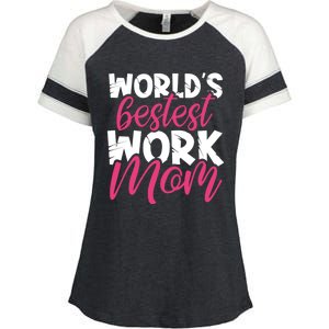 WorldS Bestest Work Mom Amazing Mother Best Mommy Ever Gift Enza Ladies Jersey Colorblock Tee