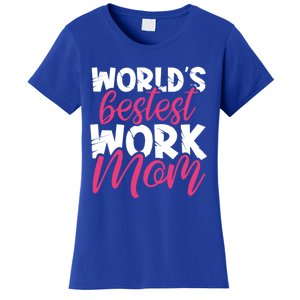 WorldS Bestest Work Mom Amazing Mother Best Mommy Ever Gift Women's T-Shirt