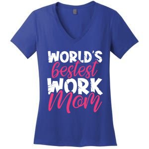 WorldS Bestest Work Mom Amazing Mother Best Mommy Ever Gift Women's V-Neck T-Shirt