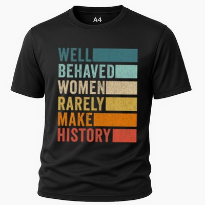 Well Behaved Women Rarely Make History Performance Shirt