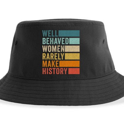 Well Behaved Women Rarely Make History Sustainable Bucket Hat