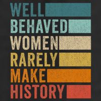 Well Behaved Women Rarely Make History Adult Drive Performance Visor