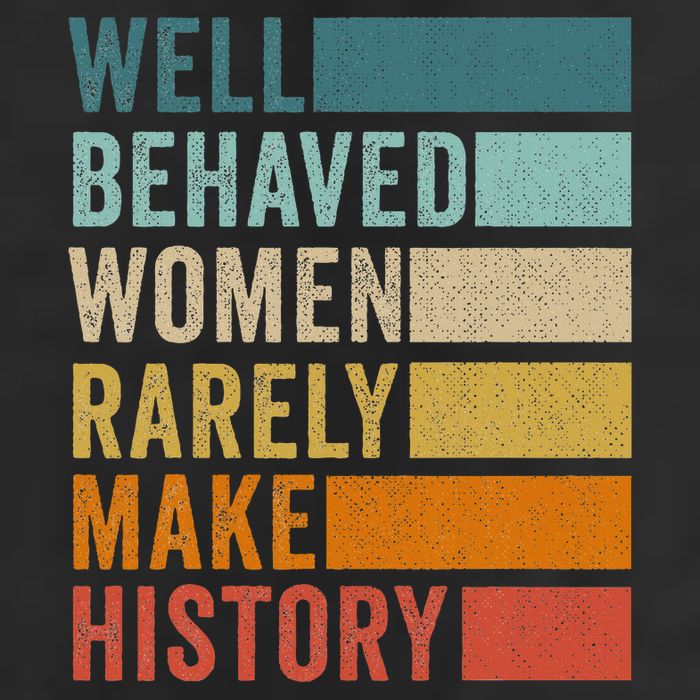 Well Behaved Women Rarely Make History Adult Drive Performance Visor