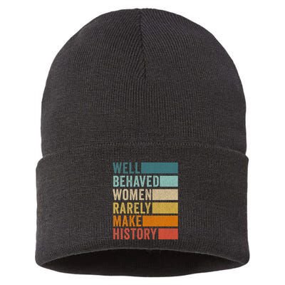 Well Behaved Women Rarely Make History Sustainable Knit Beanie