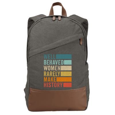 Well Behaved Women Rarely Make History Cotton Canvas Backpack