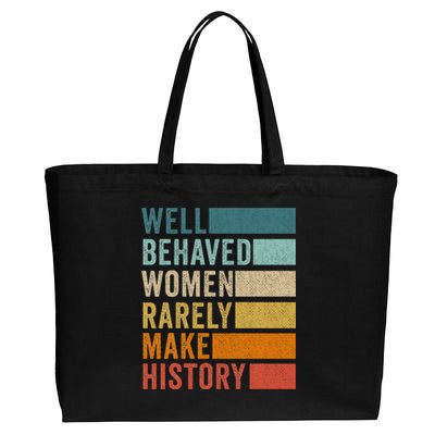 Well Behaved Women Rarely Make History Cotton Canvas Jumbo Tote