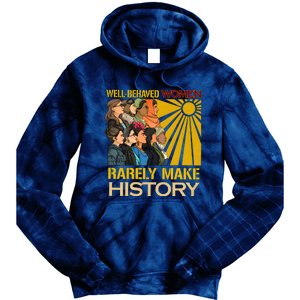 Well Behaved Women Rarely Make History Black History Month Black Lives Matter Tie Dye Hoodie