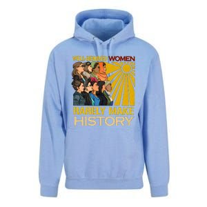 Well Behaved Women Rarely Make History Black History Month Black Lives Matter Unisex Surf Hoodie