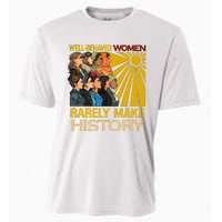 Well Behaved Women Rarely Make History Black History Month Black Lives Matter Cooling Performance Crew T-Shirt