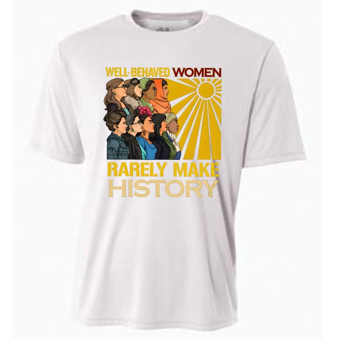 Well Behaved Women Rarely Make History Black History Month Black Lives Matter Cooling Performance Crew T-Shirt