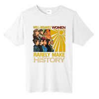 Well Behaved Women Rarely Make History Black History Month Black Lives Matter Tall Fusion ChromaSoft Performance T-Shirt