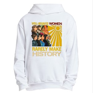 Well Behaved Women Rarely Make History Black History Month Black Lives Matter Urban Pullover Hoodie