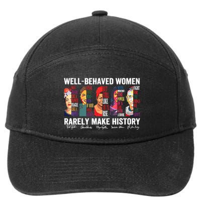 Well Behaved Women Rarely Make History 7-Panel Snapback Hat