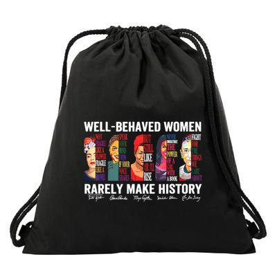 Well Behaved Women Rarely Make History Drawstring Bag